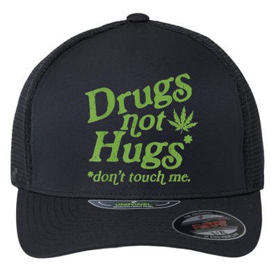 Drug Not Hugs Don't Touch Me Weed Canabis 420 TShirt Flexfit Unipanel Trucker Cap