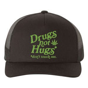 Drug Not Hugs Don't Touch Me Weed Canabis 420 TShirt Yupoong Adult 5-Panel Trucker Hat