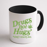 Drug Not Hugs Don't Touch Me Weed Canabis 420 TShirt Mug