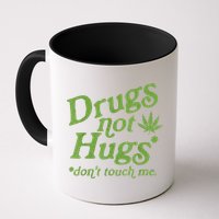 Drug Not Hugs Don't Touch Me Weed Canabis 420 TShirt Mug