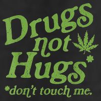 Drug Not Hugs Don't Touch Me Weed Canabis 420 TShirt Golf Towel