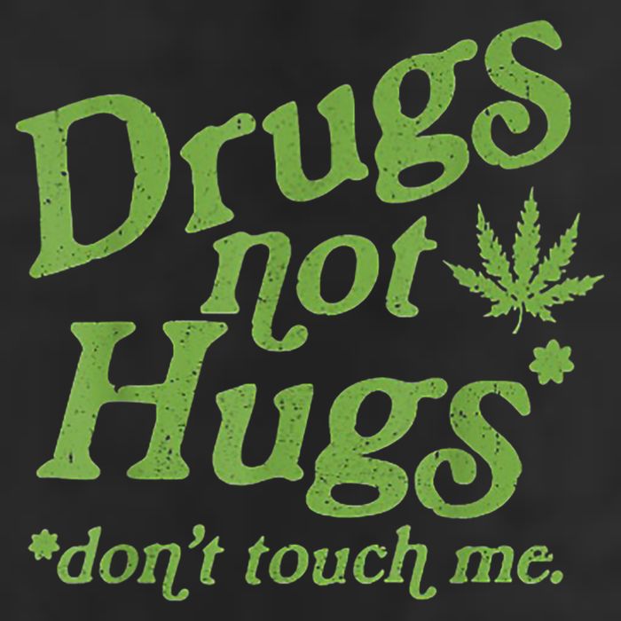 Drug Not Hugs Don't Touch Me Weed Canabis 420 TShirt Golf Towel