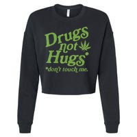 Drug Not Hugs Don't Touch Me Weed Canabis 420 TShirt Cropped Pullover Crew