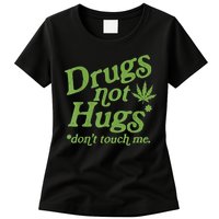 Drug Not Hugs Don't Touch Me Weed Canabis 420 TShirt Womens T-Shirt