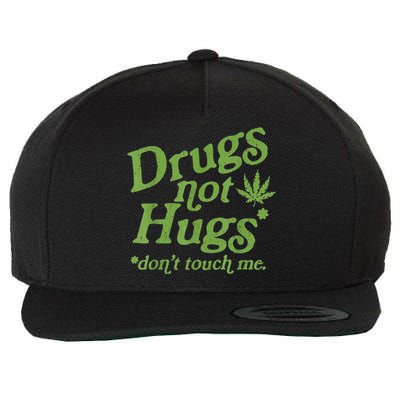 Drug Not Hugs Don't Touch Me Weed Canabis 420 TShirt Wool Snapback Cap