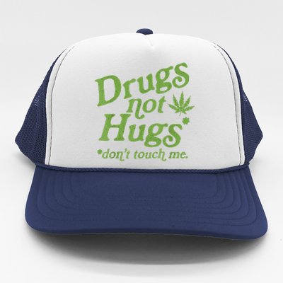 Drug Not Hugs Don't Touch Me Weed Canabis 420 TShirt Trucker Hat