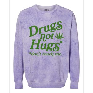 Drug Not Hugs DonT Touch Me Weed Canabis 420 Colorblast Crewneck Sweatshirt