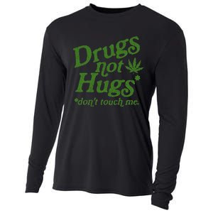 Drug Not Hugs DonT Touch Me Weed Canabis 420 Cooling Performance Long Sleeve Crew