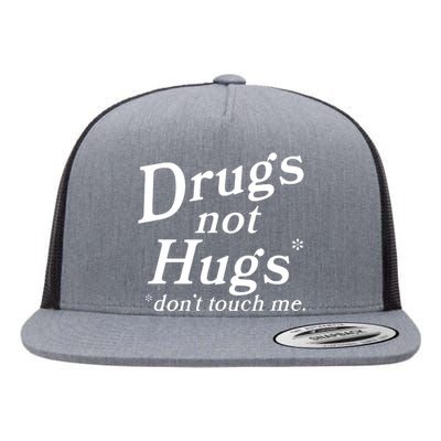 Drugs Not Hugs DonT Touch Me Flat Bill Trucker Hat