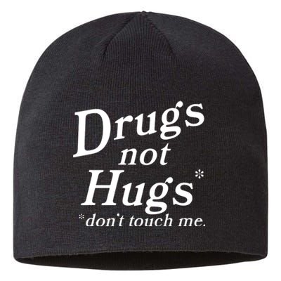 Drugs Not Hugs DonT Touch Me Sustainable Beanie