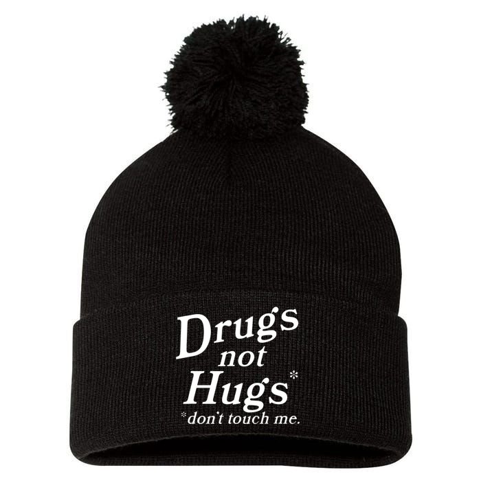 Drugs Not Hugs DonT Touch Me Pom Pom 12in Knit Beanie