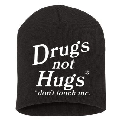 Drugs Not Hugs DonT Touch Me Short Acrylic Beanie