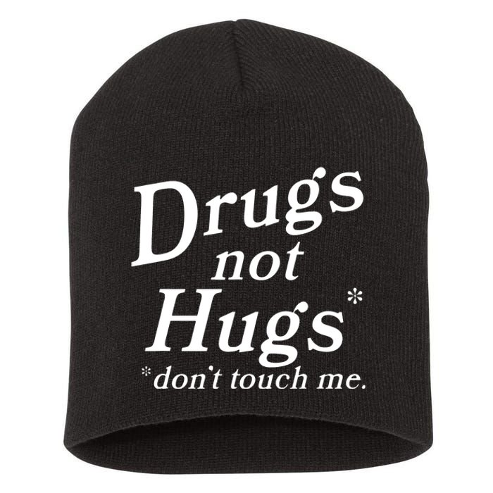 Drugs Not Hugs DonT Touch Me Short Acrylic Beanie