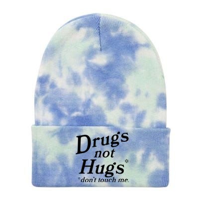 Drugs Not Hugs DonT Touch Me Tie Dye 12in Knit Beanie