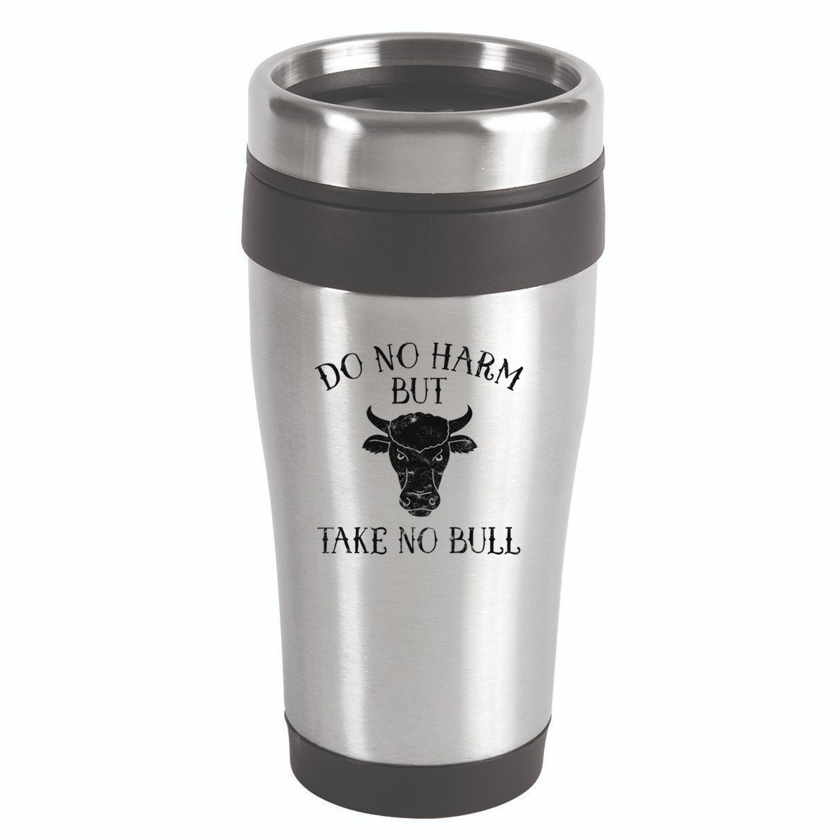 Do No Harm But Take No Bull 16oz Travel Tumbler