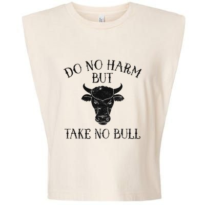 Do No Harm But Take No Bull Garment-Dyed Women's Muscle Tee