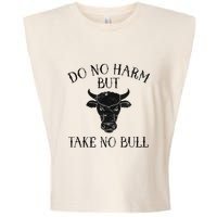 Do No Harm But Take No Bull Garment-Dyed Women's Muscle Tee