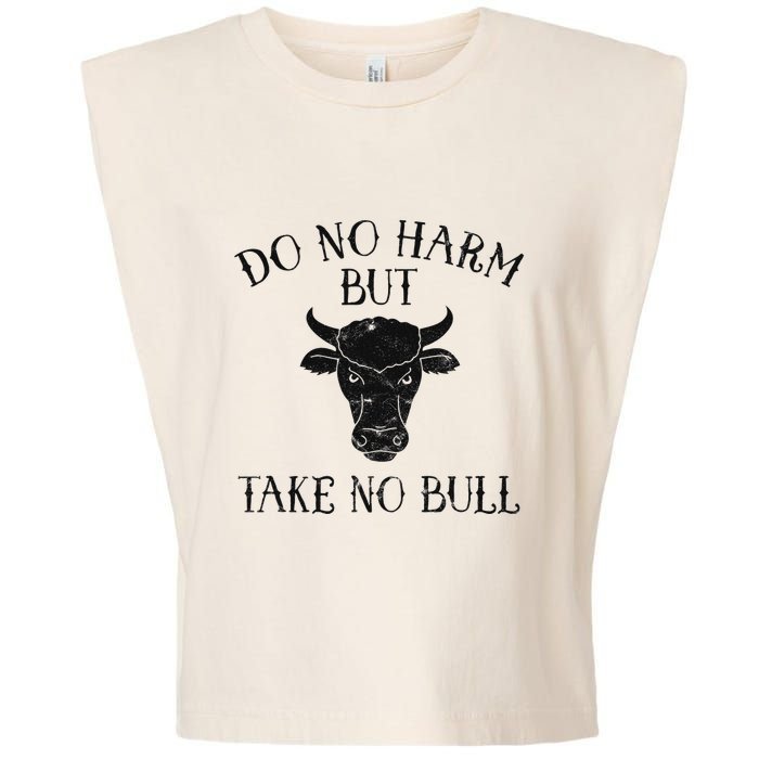 Do No Harm But Take No Bull Garment-Dyed Women's Muscle Tee
