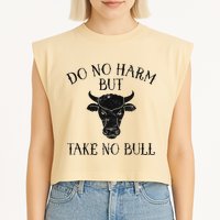 Do No Harm But Take No Bull Garment-Dyed Women's Muscle Tee