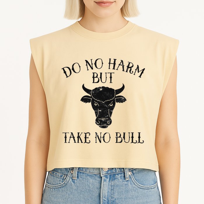 Do No Harm But Take No Bull Garment-Dyed Women's Muscle Tee
