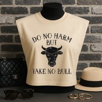 Do No Harm But Take No Bull Garment-Dyed Women's Muscle Tee
