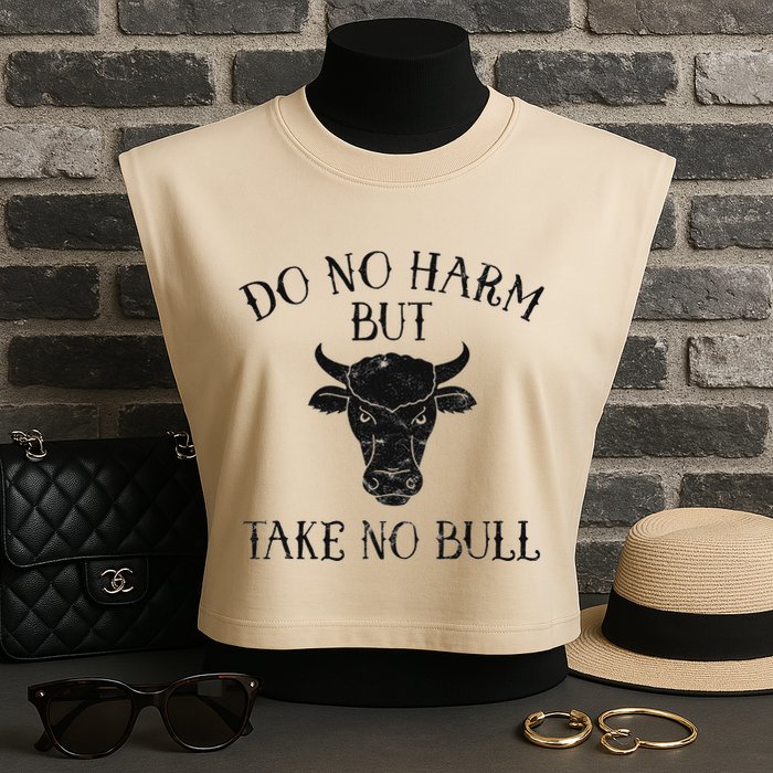 Do No Harm But Take No Bull Garment-Dyed Women's Muscle Tee