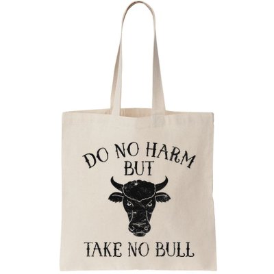 Do No Harm But Take No Bull Bag