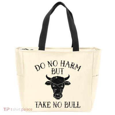 Do No Harm But Take No Bull Zip Tote Bag