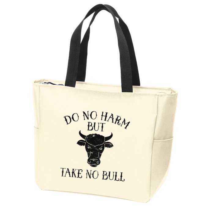 Do No Harm But Take No Bull Zip Tote Bag