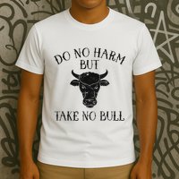 Do No Harm But Take No Bull T-Shirt