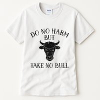 Do No Harm But Take No Bull Tall T-Shirt
