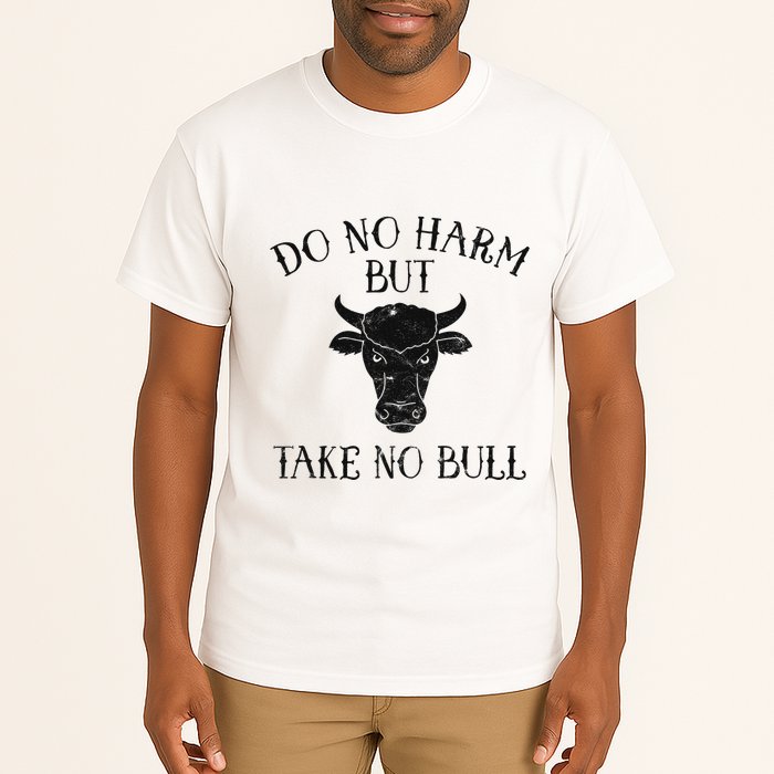 Do No Harm But Take No Bull Tall T-Shirt