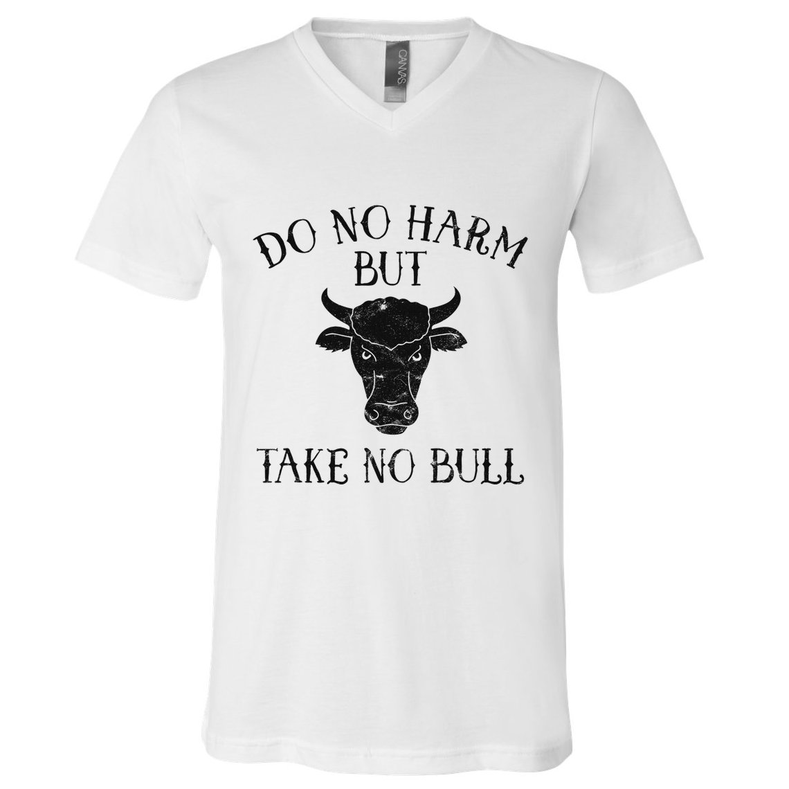 Do No Harm But Take No Bull V-Neck T-Shirt