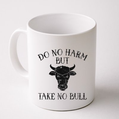 Do No Harm But Take No Bull Mug