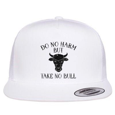 Do No Harm But Take No Bull Flatbill Hat