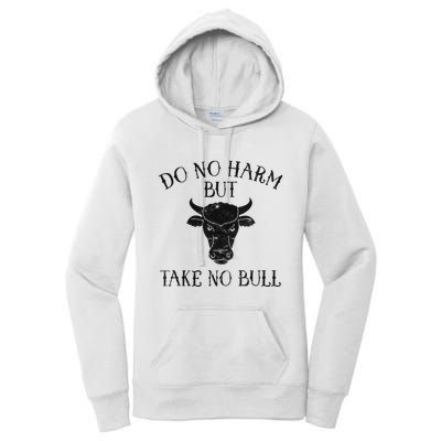 Do No Harm But Take No Bull Women's Pullover Hoodie
