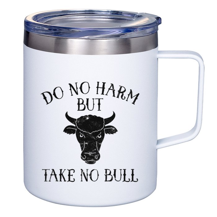 Do No Harm But Take No Bull 12oz Stainless Steel Coffee Mug