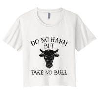 Do No Harm But Take No Bull Crop Top