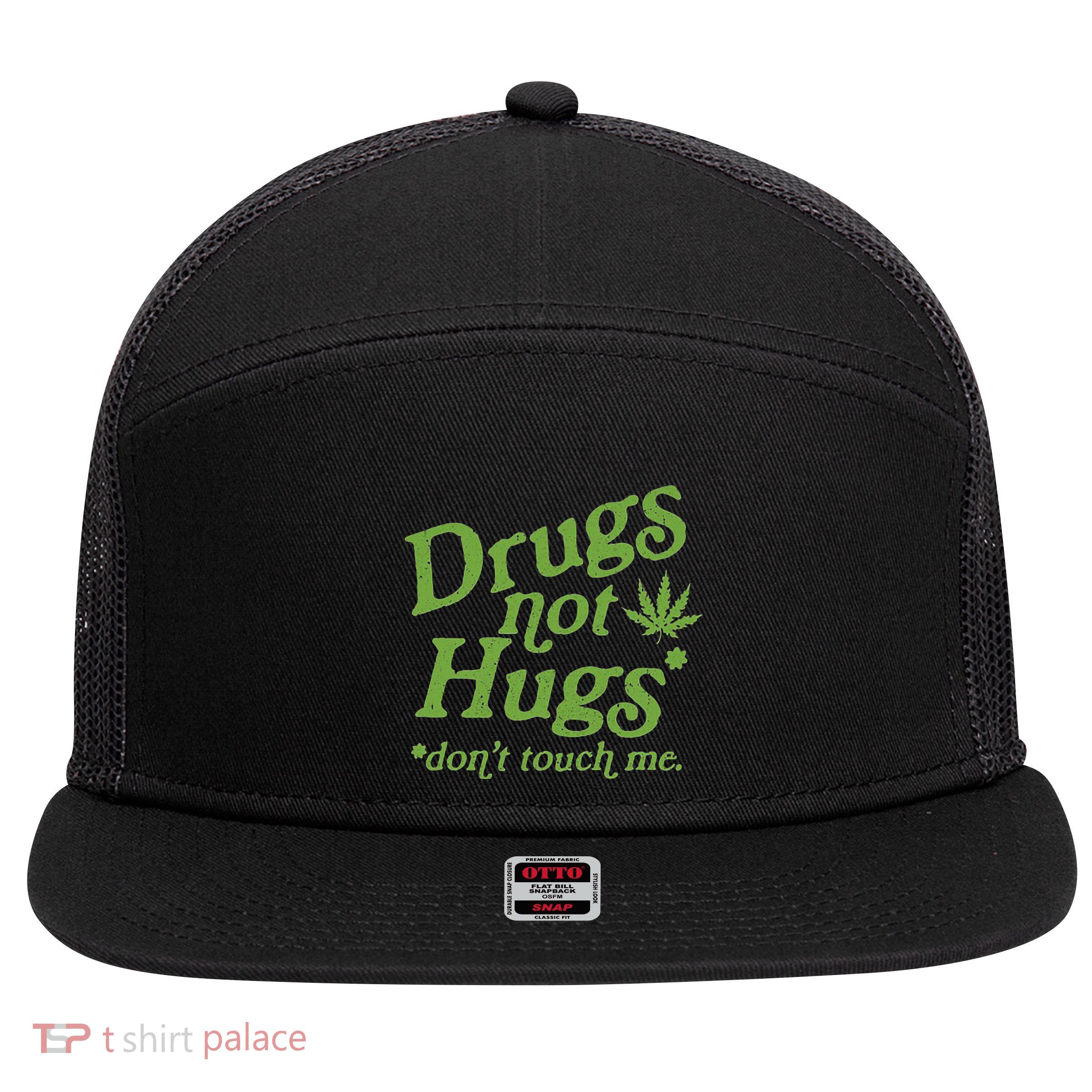 Drug Not Hugs DonT Touch Me Weed Canabis 420 7 Panel Mesh Trucker Snapback Hat