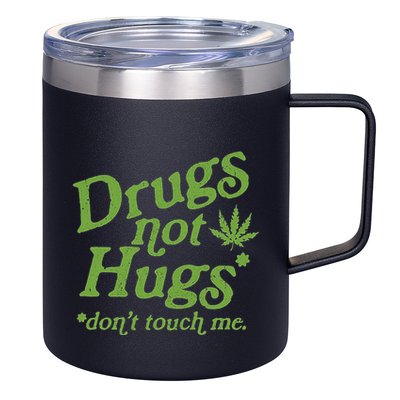 Drug Not Hugs DonT Touch Me Weed Canabis 420 12oz Stainless Steel Coffee Mug
