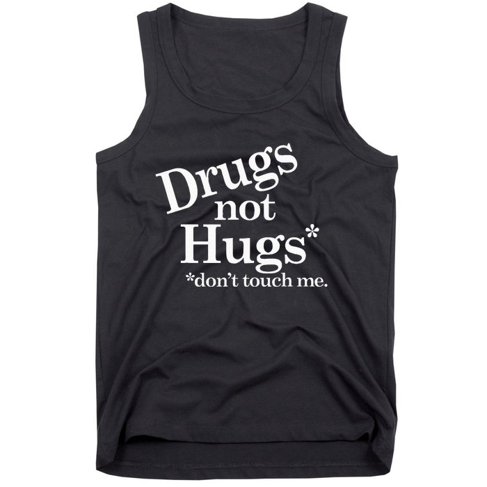 Drugs Not Hugs DonT Touch Me Tank Top