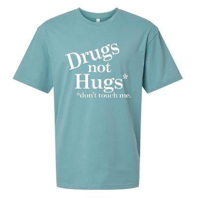 Drugs Not Hugs DonT Touch Me Sueded Cloud Jersey T-Shirt