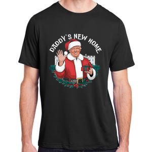 DaddyS New Home Santa Trump White House 2024 New President Adult ChromaSoft Performance T-Shirt