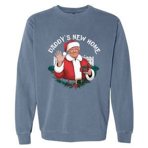 DaddyS New Home Santa Trump White House 2024 New President Garment-Dyed Sweatshirt