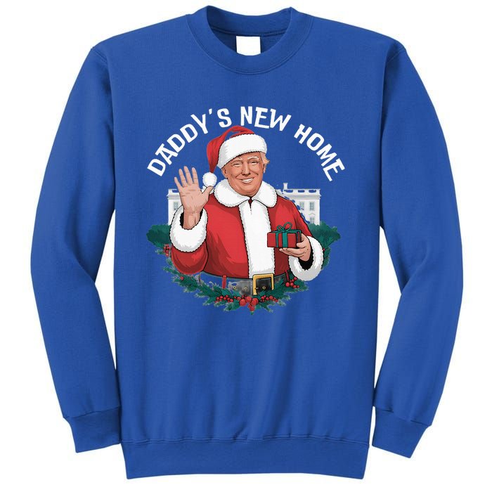 DaddyS New Home Santa Trump White House 2024 New President Sweatshirt