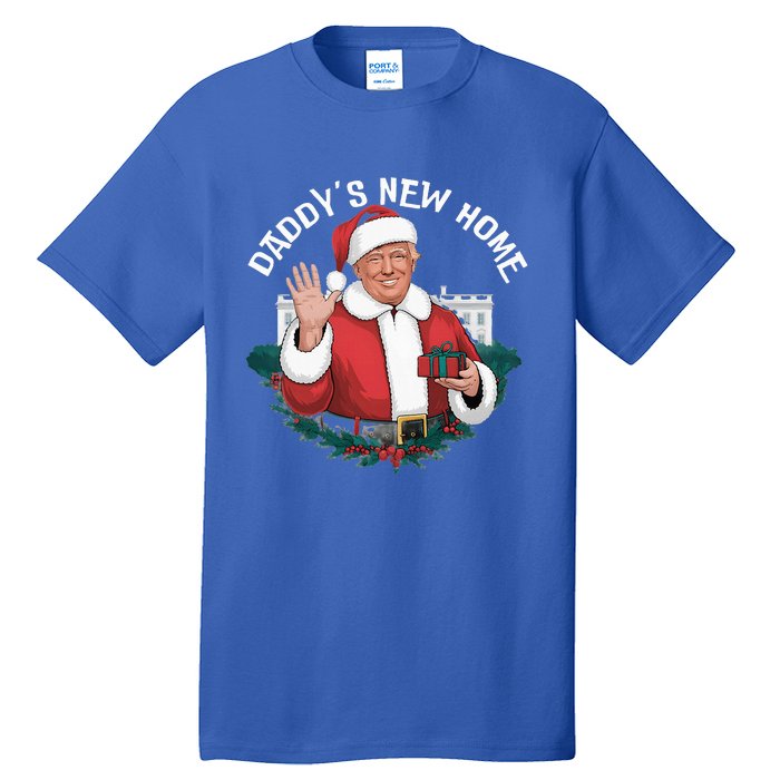 DaddyS New Home Santa Trump White House 2024 New President Tall T-Shirt