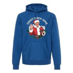 DaddyS New Home Santa Trump White House 2024 New President Premium Hoodie