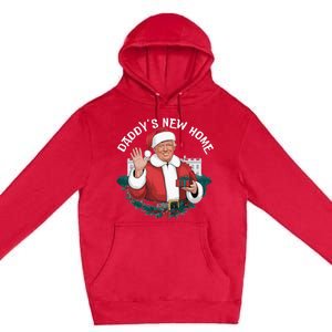 DaddyS New Home Santa Trump White House 2024 New President Premium Pullover Hoodie