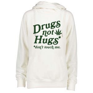 Drugs Not Hugs Don't Touch Me Womens Funnel Neck Pullover Hood