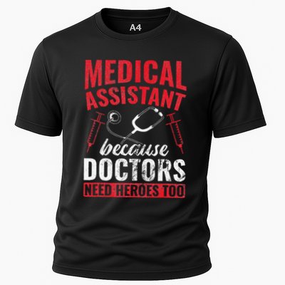 Doctors Need Heroes Too Medical Assistant Performance Shirt